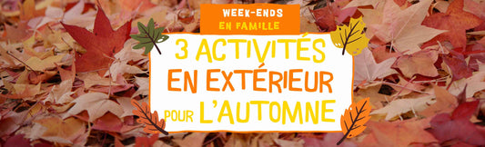 Découvrez 3 activités  pour passer du temps en famille et apprécier la beauté de l'automne. Idéal pour se reconnecter à la nature !